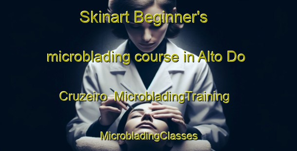 Skinart Beginner's microblading course in Alto Do Cruzeiro | #MicrobladingTraining #MicrobladingClasses #SkinartTraining-Brazil