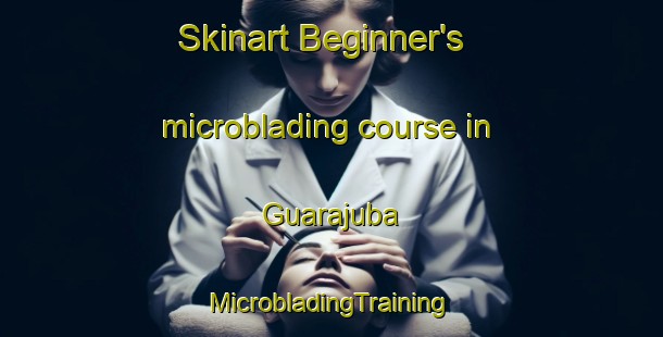 Skinart Beginner's microblading course in Guarajuba | #MicrobladingTraining #MicrobladingClasses #SkinartTraining-Brazil