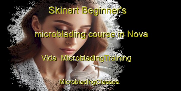 Skinart Beginner's microblading course in Nova Vida | MicrobladingTraining | MicrobladingClasses | SkinartTraining-Brazil
