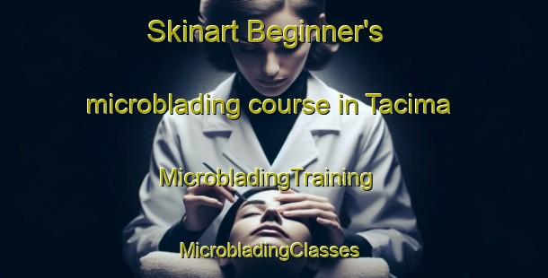 Skinart Beginner's microblading course in Tacima | MicrobladingTraining | MicrobladingClasses | SkinartTraining-Brazil