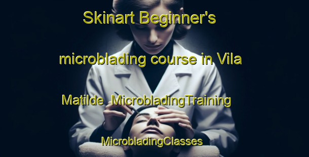 Skinart Beginner's microblading course in Vila Matilde | MicrobladingTraining | MicrobladingClasses | SkinartTraining-Brazil
