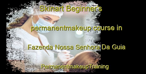 Skinart Beginner's permanentmakeup course in Fazenda Nossa Senhora Da Guia | PermanentmakeupTraining | PermanentmakeupClasses | SkinartTraining-Brazil