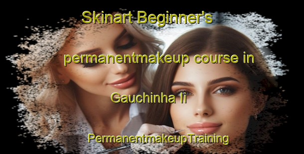 Skinart Beginner's permanentmakeup course in Gauchinha Ii | #PermanentmakeupTraining #PermanentmakeupClasses #SkinartTraining-Brazil