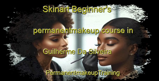 Skinart Beginner's permanentmakeup course in Guilherme Da Silveira | #PermanentmakeupTraining #PermanentmakeupClasses #SkinartTraining-Brazil