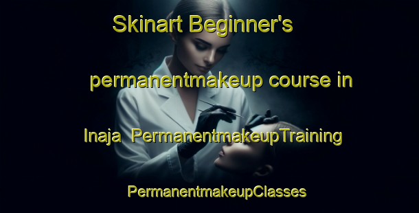 Skinart Beginner's permanentmakeup course in Inaja | PermanentmakeupTraining | PermanentmakeupClasses | SkinartTraining-Brazil