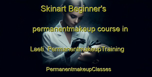 Skinart Beginner's permanentmakeup course in Laeti | PermanentmakeupTraining | PermanentmakeupClasses | SkinartTraining-Brazil
