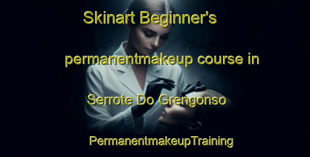 Skinart Beginner's permanentmakeup course in Serrote Do Grengonso | #PermanentmakeupTraining #PermanentmakeupClasses #SkinartTraining-Brazil