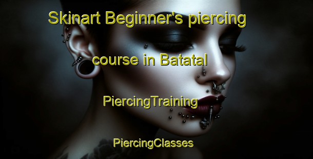 Skinart Beginner's piercing course in Batatal | PiercingTraining | PiercingClasses | SkinartTraining-Brazil