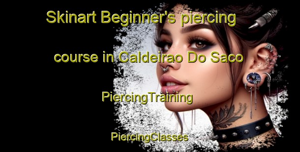 Skinart Beginner's piercing course in Caldeirao Do Saco | #PiercingTraining #PiercingClasses #SkinartTraining-Brazil