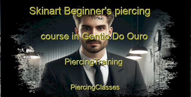 Skinart Beginner's piercing course in Gentio Do Ouro | #PiercingTraining #PiercingClasses #SkinartTraining-Brazil