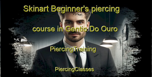 Skinart Beginner's piercing course in Gentio Do Ouro | PiercingTraining | PiercingClasses | SkinartTraining-Brazil