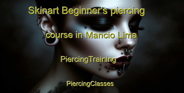 Skinart Beginner's piercing course in Mancio Lima | PiercingTraining | PiercingClasses | SkinartTraining-Brazil