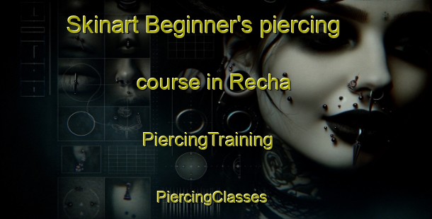 Skinart Beginner's piercing course in Recha | PiercingTraining | PiercingClasses | SkinartTraining-Brazil