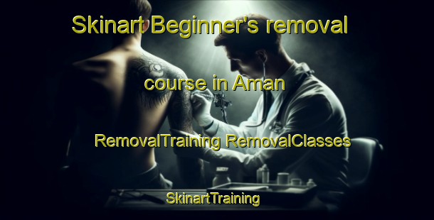 Skinart Beginner's removal course in Aman | #RemovalTraining #RemovalClasses #SkinartTraining-Brazil