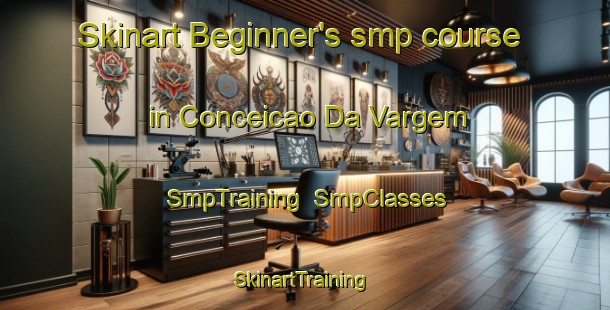 Skinart Beginner's smp course in Conceicao Da Vargem | SmpTraining | SmpClasses | SkinartTraining-Brazil