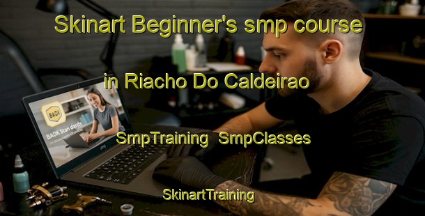 Skinart Beginner's smp course in Riacho Do Caldeirao | SmpTraining | SmpClasses | SkinartTraining-Brazil
