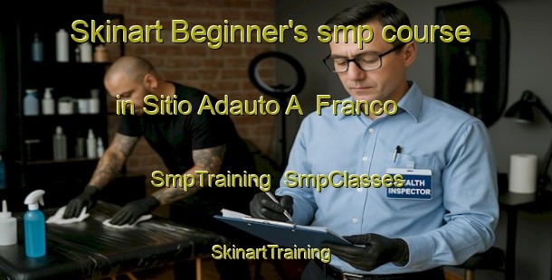 Skinart Beginner's smp course in Sitio Adauto A  Franco | SmpTraining | SmpClasses | SkinartTraining-Brazil