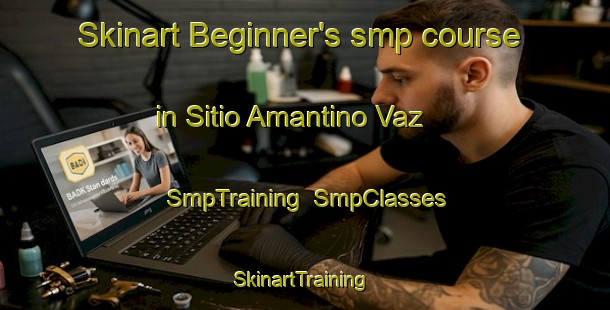 Skinart Beginner's smp course in Sitio Amantino Vaz | SmpTraining | SmpClasses | SkinartTraining-Brazil
