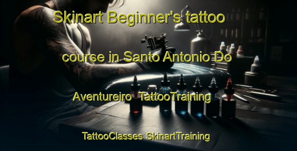 Skinart Beginner's tattoo course in Santo Antonio Do Aventureiro | #TattooTraining #TattooClasses #SkinartTraining-Brazil