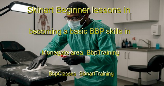 Skinart Beginner lessons in becoming a basic BBP skills in Monegate area | BbpTraining | BbpClasses | SkinartTraining-Brazil