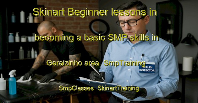 Skinart Beginner lessons in becoming a basic SMP skills in Geraizinho area | SmpTraining | SmpClasses | SkinartTraining-Brazil