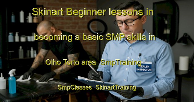 Skinart Beginner lessons in becoming a basic SMP skills in Olho Torto area | SmpTraining | SmpClasses | SkinartTraining-Brazil