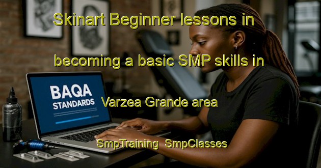 Skinart Beginner lessons in becoming a basic SMP skills in Varzea Grande area | SmpTraining | SmpClasses | SkinartTraining-Brazil
