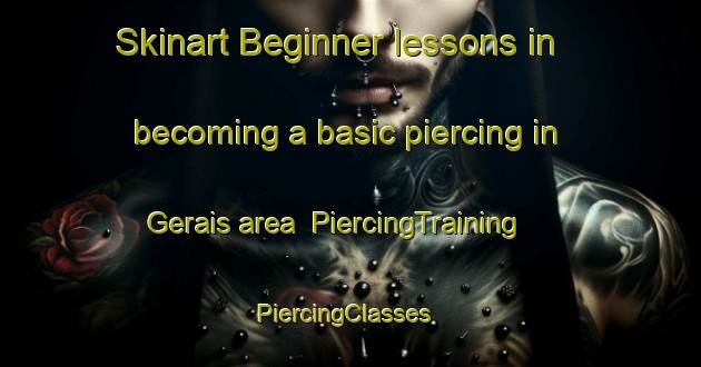 Skinart Beginner lessons in becoming a basic piercing in Gerais area | PiercingTraining | PiercingClasses | SkinartTraining-Brazil