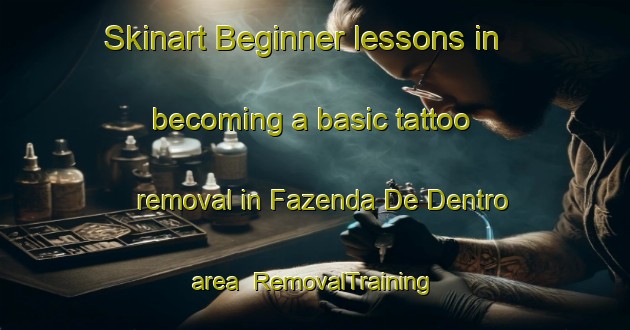 Skinart Beginner lessons in becoming a basic tattoo removal in Fazenda De Dentro area | RemovalTraining | RemovalClasses | SkinartTraining-Brazil