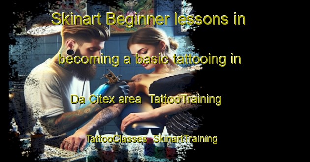 Skinart Beginner lessons in becoming a basic tattooing in Da Citex area | TattooTraining | TattooClasses | SkinartTraining-Brazil