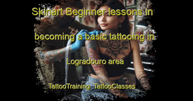 Skinart Beginner lessons in becoming a basic tattooing in Logradouro area | TattooTraining | TattooClasses | SkinartTraining-Brazil