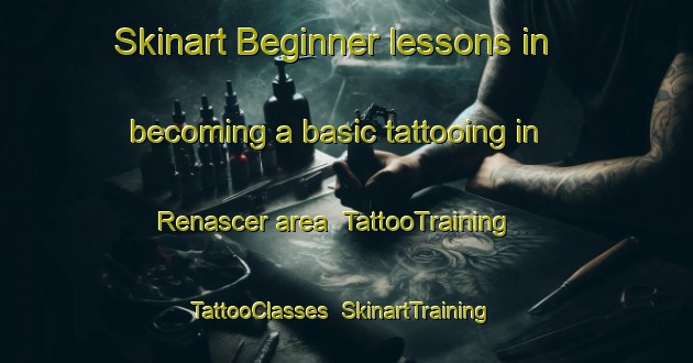 Skinart Beginner lessons in becoming a basic tattooing in Renascer area | TattooTraining | TattooClasses | SkinartTraining-Brazil
