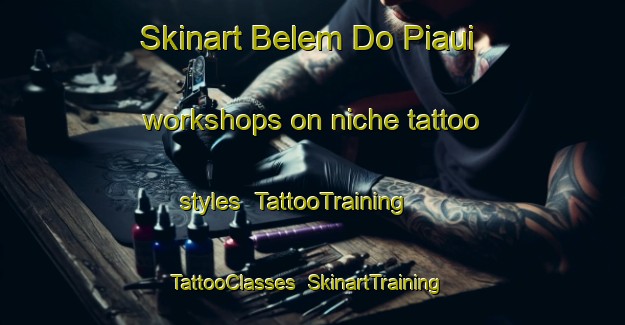 Skinart Belem Do Piaui workshops on niche tattoo styles | TattooTraining | TattooClasses | SkinartTraining-Brazil