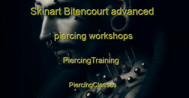 Skinart Bitencourt advanced piercing workshops | PiercingTraining | PiercingClasses | SkinartTraining-Brazil