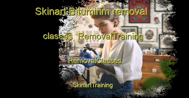 Skinart Bitumirim removal classes | RemovalTraining | RemovalClasses | SkinartTraining-Brazil