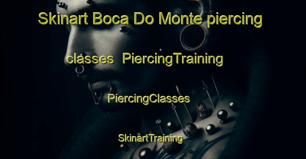 Skinart Boca Do Monte piercing classes | PiercingTraining | PiercingClasses | SkinartTraining-Brazil