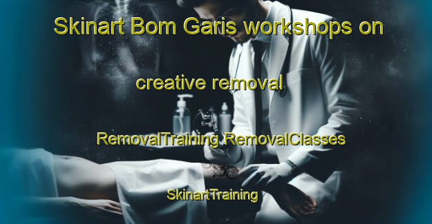 Skinart Bom Garis workshops on creative removal | #RemovalTraining #RemovalClasses #SkinartTraining-Brazil