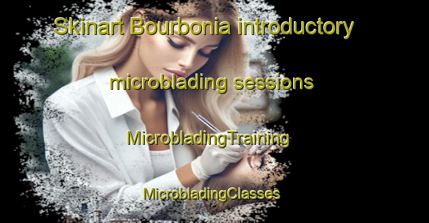 Skinart Bourbonia introductory microblading sessions | MicrobladingTraining | MicrobladingClasses | SkinartTraining-Brazil