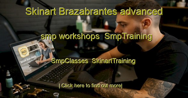 Skinart Brazabrantes advanced smp workshops | SmpTraining | SmpClasses | SkinartTraining-Brazil