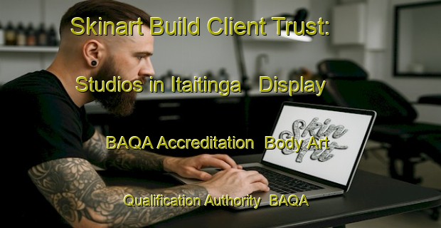 Skinart Build Client Trust: Studios in Itaitinga - Display BAQA Accreditation | Body Art Qualification Authority | BAQA-Brazil