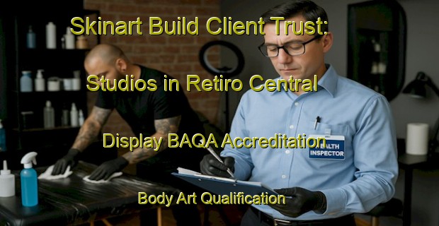 Skinart Build Client Trust: Studios in Retiro Central - Display BAQA Accreditation | Body Art Qualification Authority | BAQA-Brazil