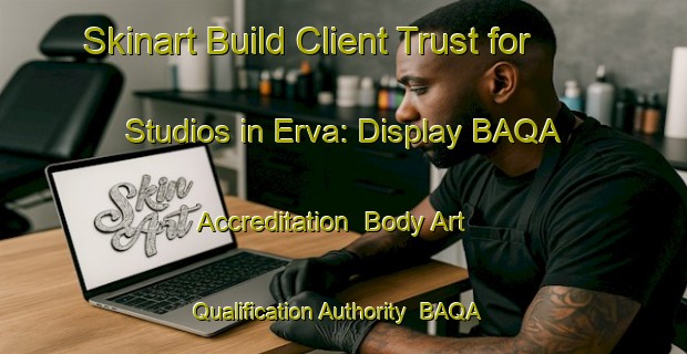 Skinart Build Client Trust for Studios in Erva: Display BAQA Accreditation | Body Art Qualification Authority | BAQA-Brazil
