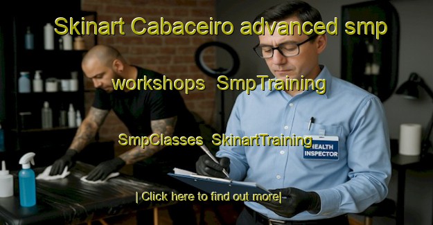Skinart Cabaceiro advanced smp workshops | SmpTraining | SmpClasses | SkinartTraining-Brazil