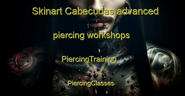 Skinart Cabecudas advanced piercing workshops | PiercingTraining | PiercingClasses | SkinartTraining-Brazil