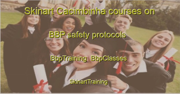 Skinart Cacimbinha courses on BBP safety protocols | BbpTraining | BbpClasses | SkinartTraining-Brazil