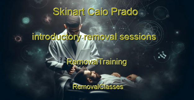 Skinart Caio Prado introductory removal sessions | RemovalTraining | RemovalClasses | SkinartTraining-Brazil