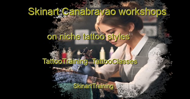 Skinart Canabravao workshops on niche tattoo styles | TattooTraining | TattooClasses | SkinartTraining-Brazil