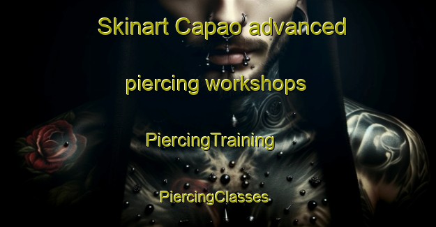Skinart Capao advanced piercing workshops | PiercingTraining | PiercingClasses | SkinartTraining-Brazil