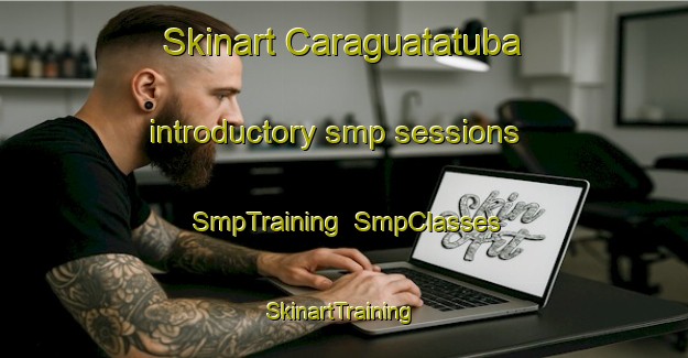 Skinart Caraguatatuba introductory smp sessions | SmpTraining | SmpClasses | SkinartTraining-Brazil