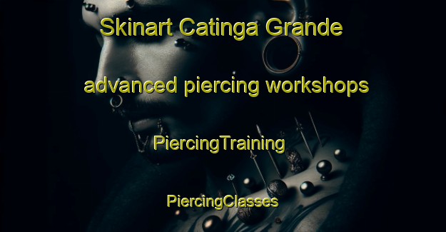 Skinart Catinga Grande advanced piercing workshops | #PiercingTraining #PiercingClasses #SkinartTraining-Brazil